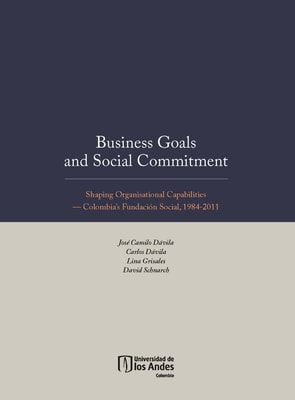 Business Goals and Social Commitment. Shaping Organisational Capabilities   Colombia s Fundación Social, 1984-2011