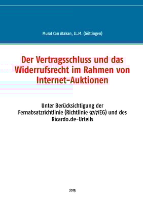 Der Vertragsschluss und das Widerrufsrecht im Rahmen von Internet-Auktionen