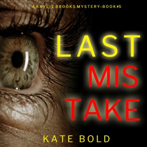 Last Mistake (A Kaylie Brooks Psychological Suspense Thriller-Book 5)
