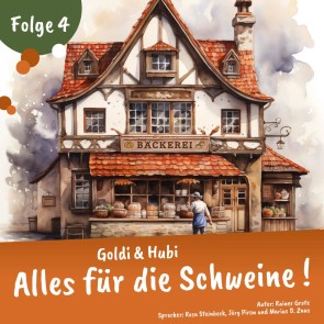 Einschlafgeschichten für Kinder ab 3 Jahren | Goldi & Hubi - Alles für die Schweine! (Staffel 1, Folge 4)