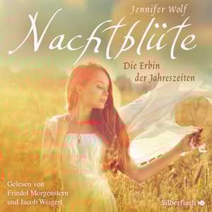 Nachtblüte. Die Erbin der Jahreszeiten