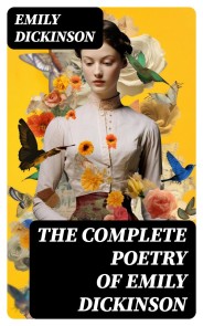 The Complete Poetry of Emily Dickinson