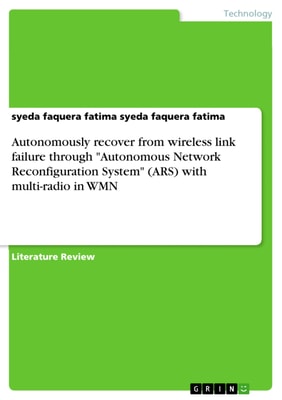 Autonomously recover from wireless link failure through "Autonomous Network Reconfiguration System" (ARS) with multi-radio in WMN