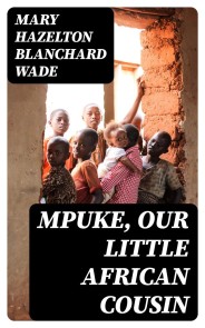 Mpuke, Our Little African Cousin