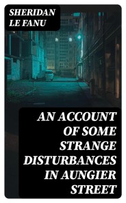 An Account of Some Strange Disturbances in Aungier Street