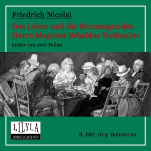 Das Leben und die Meinungen des Herrn Magister Sebaldus Nothanker