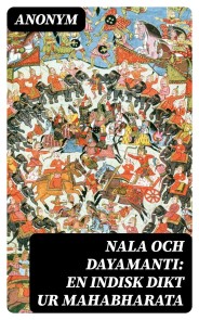 Nala och Dayamanti: En indisk dikt ur Mahabharata