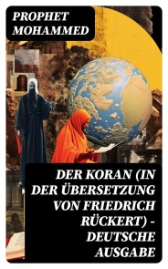 Der Koran (In der Übersetzung von Friedrich Rückert) - Deutsche Ausgabe