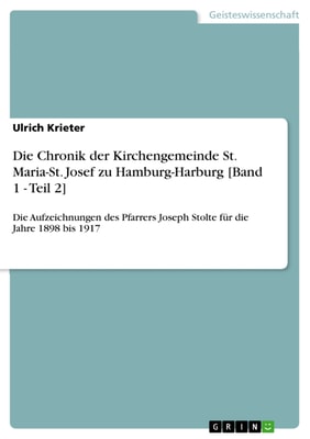 Die Chronik der Kirchengemeinde St. Maria-St. Josef zu Hamburg-Harburg [Band 1 - Teil 2]