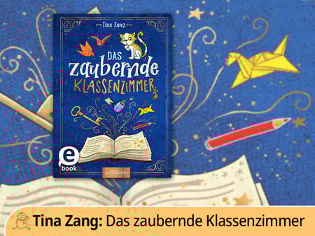„Das zaubernde Klassenzimmer“ von Tina Zang