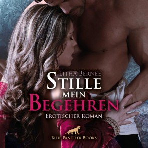 Stille mein Begehren / Erotik Audio Story / Erotisches Hörbuch