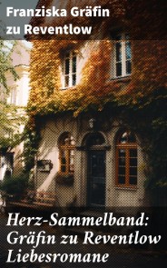 Herz-Sammelband: Gräfin zu Reventlow Liebesromane