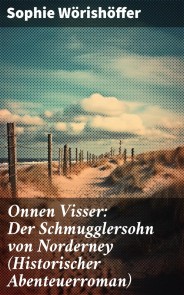 Onnen Visser: Der Schmugglersohn von Norderney (Historischer Abenteuerroman)