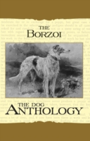 Borzoi: The Russian Wolfhound - A Dog Anthology (A Vintage Dog Books Breed Classic)