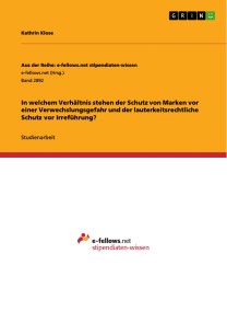 In welchem Verhältnis stehen der Schutz von Marken vor einer Verwechslungsgefahr und der lauterkeitsrechtliche Schutz vor Irreführung?
