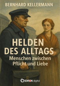 Helden des Alltags - Menschen zwischen Pflicht und Liebe