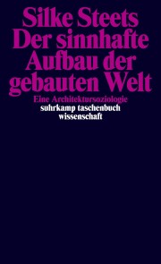 Der sinnhafte Aufbau der gebauten Welt