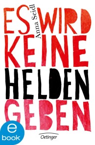 Es wird keine Helden geben