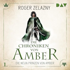 Die Chroniken von Amber - Teil 1: Die neun Prinzen von Amber