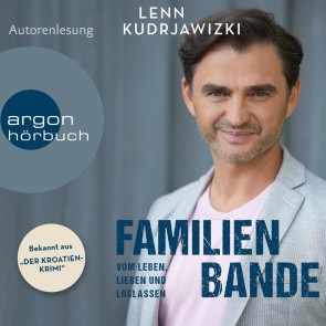 Familienbande - Vom Leben, Lieben und Loslassen