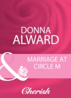 Marriage At Circle M (Mills & Boon Cherish)