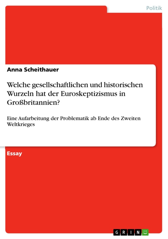 Welche gesellschaftlichen und historischen Wurzeln hat der Euroskeptizismus in Großbritannien?