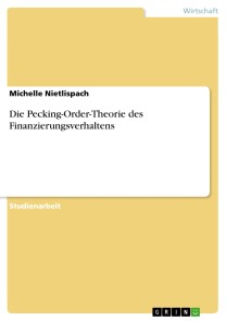 Die Pecking-Order-Theorie des Finanzierungsverhaltens