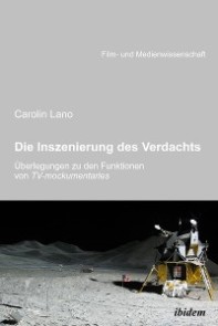 Die Inszenierung des Verdachts - Überlegungen zu den Funktionen von TV-mockumentaries