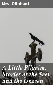 A Little Pilgrim: Stories of the Seen and the Unseen