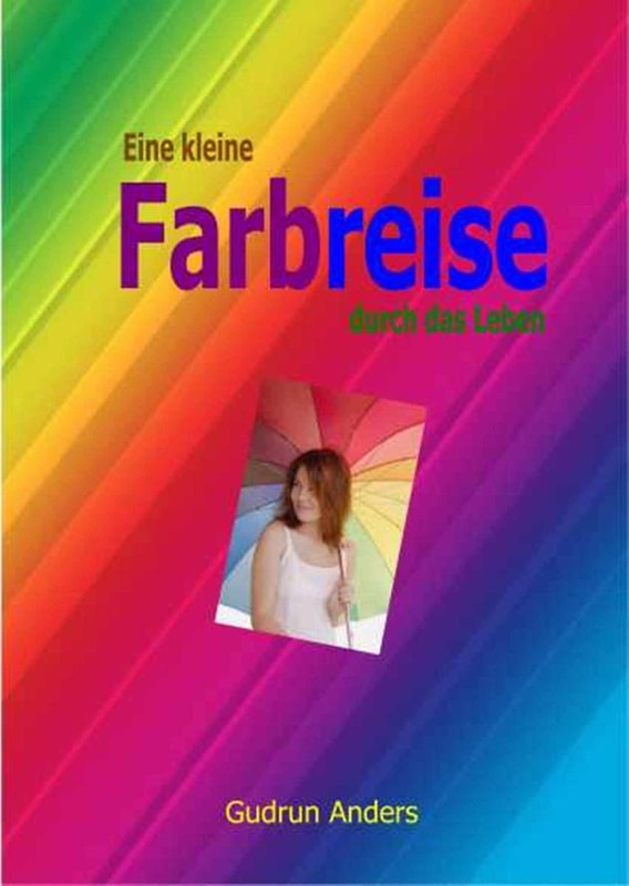 Eine kleine Farbreise durch das Leben