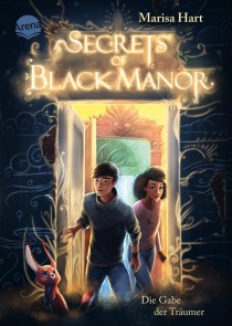 Secrets of Black Manor (1). Die Gabe der Träumer