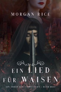 Ein Lied für Waisen (Ein Thron für Schwestern - Buch Drei)