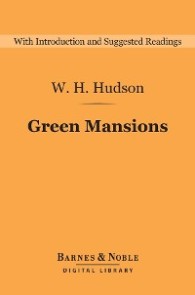 Green Mansions (Barnes & Noble Digital Library)