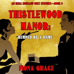 Thistlewood Manor: Bumped by a Dame (An Eliza Montagu Cozy Mystery-Book 6)