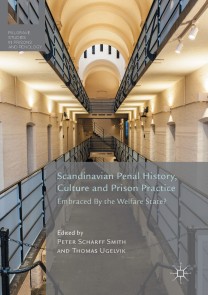 Scandinavian Penal History, Culture and Prison Practice