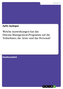 Welche Auswirkungen hat das Disease-Management-Programm auf die Teilnehmer, die Ärzte und das Personal?