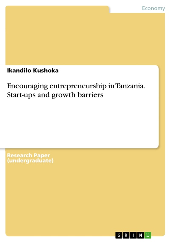 Encouraging entrepreneurship in Tanzania. Start-ups and growth barriers