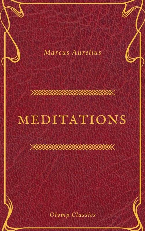 The Meditations of Marcus Aurelius (Olymp Classics)