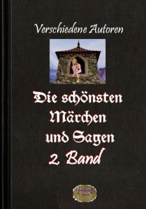 Die schönsten Märchen und Sagen, 2. Band
