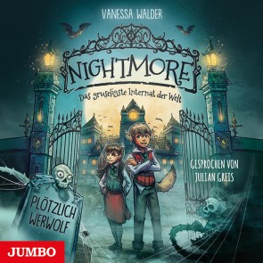 Nightmore - Das gruseligste Internat der Welt. Plötzlich Werwolf [Band 1 (ungekürzt)]