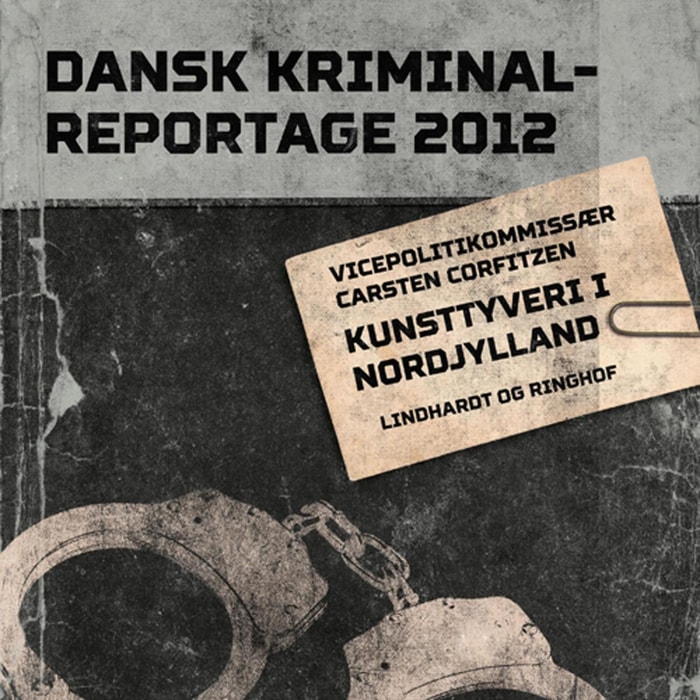 Kunsttyveri i Nordjylland - Dansk Kriminalreportage (uforkortet)