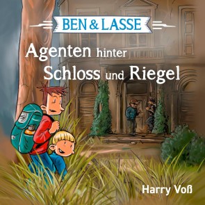 Ben und Lasse - Agenten hinter Schloss und Riegel