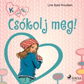 K, mint Klári 3. - Csókolj meg!