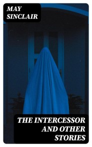 The Intercessor and other stories