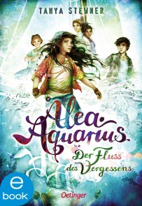 Alea Aquarius 6. Der Fluss des Vergessens