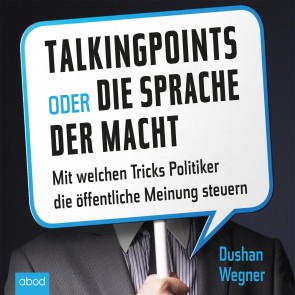 Talking Points oder die Sprache der Macht