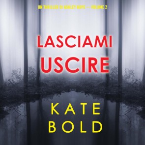Lasciami uscire (Un thriller di Ashley Hope - Volume 2)