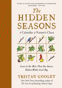 The Hidden Seasons: A Calendar of Nature's Clues (Natural Navigation)
