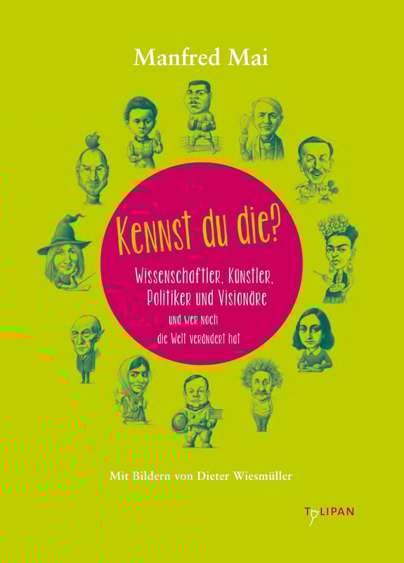 Kennst du die? Wissenschaftler. Künstler.Politiker und Visionäre und wer noch die Welt verändert hat