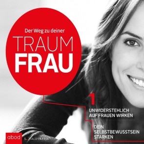 Der Weg zu deiner Traumfrau Teil 1